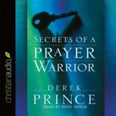 Secrets of a Prayer Warrior - Unabridged Audiobook [Download]
