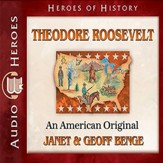 Theodore Roosevelt: An American Original - Unabridged Audiobook [Download]