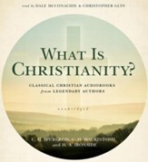 What is Christianity? Classical Christian Audiobooks from Legendary Authors [Download]