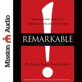 Remarkable!: Maximizing Results through Value Creation - Unabridged Audiobook [Download]