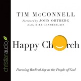Happy Church: Pursuing Radical Joy as the People of God - Unabridged Audiobook [Download]