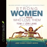 Strong Women and the Men Who Love Them: Building Happiness In Marriage When Opposites Attract - Unabridged edition Audiobook [Download]