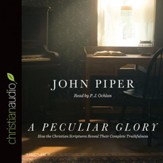A Peculiar Glory: How the Christian Scriptures Reveal Their Complete Truthfulness - Unabridged edition Audiobook [Download]
