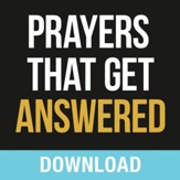 Prayers That Get Answered: Seven Bible-based Truths to Help you Enjoy a More Exhiliarating Prayer Life - Unabridged edition Audiobook [Download]