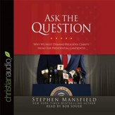 Ask the Question: Why We Must Demand Religious Clarity from Our Presidential Candidates - Unabridged edition Audiobook [Download]