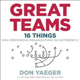 Great Teams: 16 Things High Performing Organizations Do Differently Audiobook [Download]