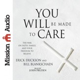 You Will Be Made to Care: The War on Faith, Family, and Your Freedom to Believe - Unabridged edition Audiobook [Download]