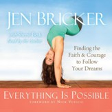 Everything Is Possible: Finding the Faith and Courage to Follow Your Dreams - Unabridged edition Audiobook [Download]