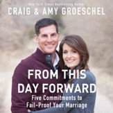 From This Day Forward: Five Commitments to Fail-Proof Your Marriage - Unabridged edition Audiobook [Download]