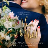 To Have and to Hold: Three Autumn Love Stories Audiobook [Download]