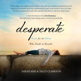 Desperate: Hope for the Mom Who Needs to Breathe - Unabridged edition Audiobook [Download]