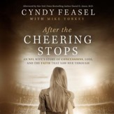 After the Cheering Stops: An NFL Wifes Story of Concussions, Loss, and the Faith that Saw Her Through Audiobook [Download]