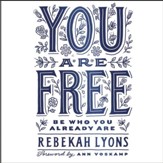 You Are Free: Be Who You Already Are - Unabridged edition Audiobook [Download]