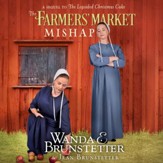 The Farmer's Market Mishap: A Sequel to the Lopsided Christmas Cake - Unabridged edition Audiobook [Download]