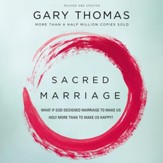 Sacred Marriage: What If God Designed Marriage to Make Us Holy More Than to Make Us Happy? - Unabridged edition Audiobook [Download]