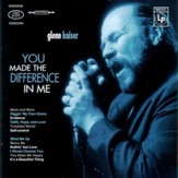 You Made The Difference In Me [Music Download]