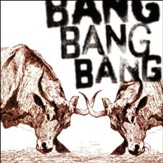 Bang, Bang, Bang [Music Download]