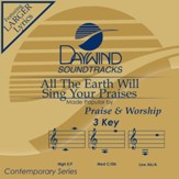 All The Earth Will Sing Your Praises [Music Download]