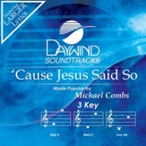 Cause Jesus Said So [Music Download]