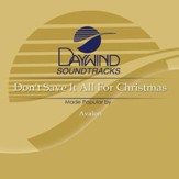 Don't Save It All For Christmas [Music Download]