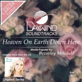 Heaven On Earth Down Here [Music Download]