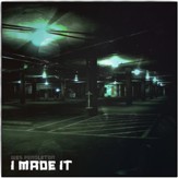 I Made It [Music Download]