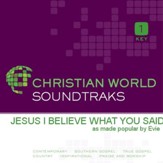 Jesus I Believe What You Said [Music Download]