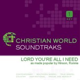 Lord You're All I Need [Music Download]