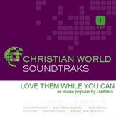 Love Them While You Can [Music Download]