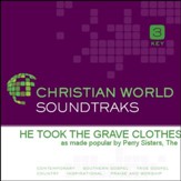 He Took The Grave Clothes [Music Download]