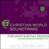 For What Earthly Reason [Music Download]