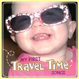 My First Travel Time Songs [Music Download]