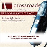 I'll Tell It Wherever I Go (Performance Track with Background Vocals in C) [Music Download]