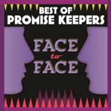 Best Of Promise Keepers: Face To Face [Music Download]