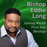 Gaining Wealth From Your Blessings: Getting what's in store for you [Download]