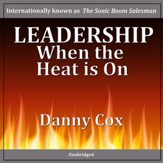 Leadership When the Heat is On [Music Download]
