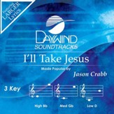 I'll Take Jesus [Music Download]