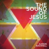 The Sound Of Jesus [Music Download]