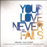 Your Love Never Fails, Live [Music Download]
