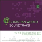 Til The Shackles Fall Off [Music Download]