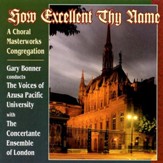 How Excellent Thy Name: A Choral Masterworks Congregation [Music Download]