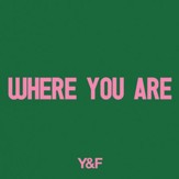 Where You Are [Music Download]