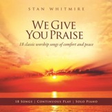 We Give You Praise [Music Download]