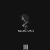 Feels Like Nothing [Music Download]