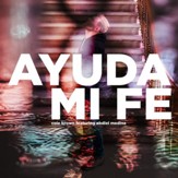 Ayuda Mi Fe [Music Download]