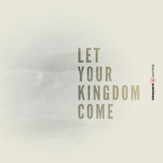 Let Your Kingdom Come [Music Download]