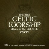 The Best Celtic Worship Album in the WorldR30; Ever! [Music Download]