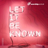 Let It Be Known [Music Download]