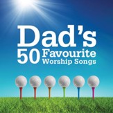 Dad's 50 Favourite Worship Songs [Music Download]