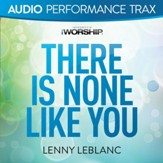 There Is None Like You [Audio Performance Trax] [Music Download]